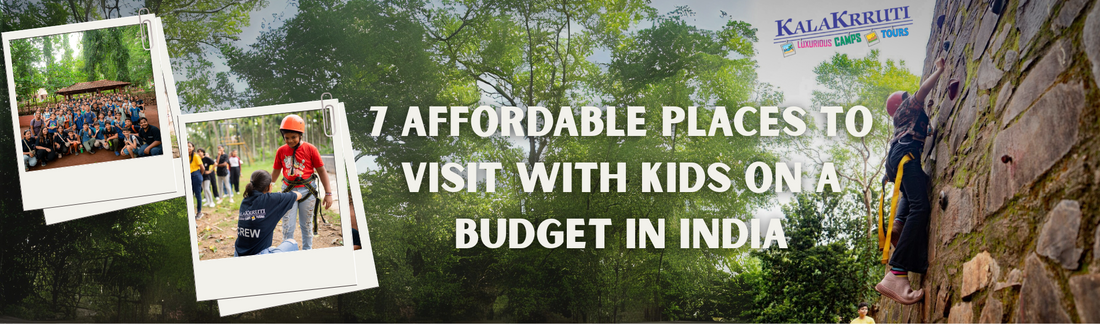 7 Affordable Places to Visit with Kids on a Budget in India - Kalakrruti