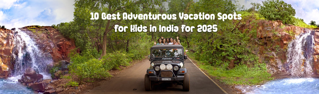 10 Best Adventurous Vacation Spots for Kids in India for 2025